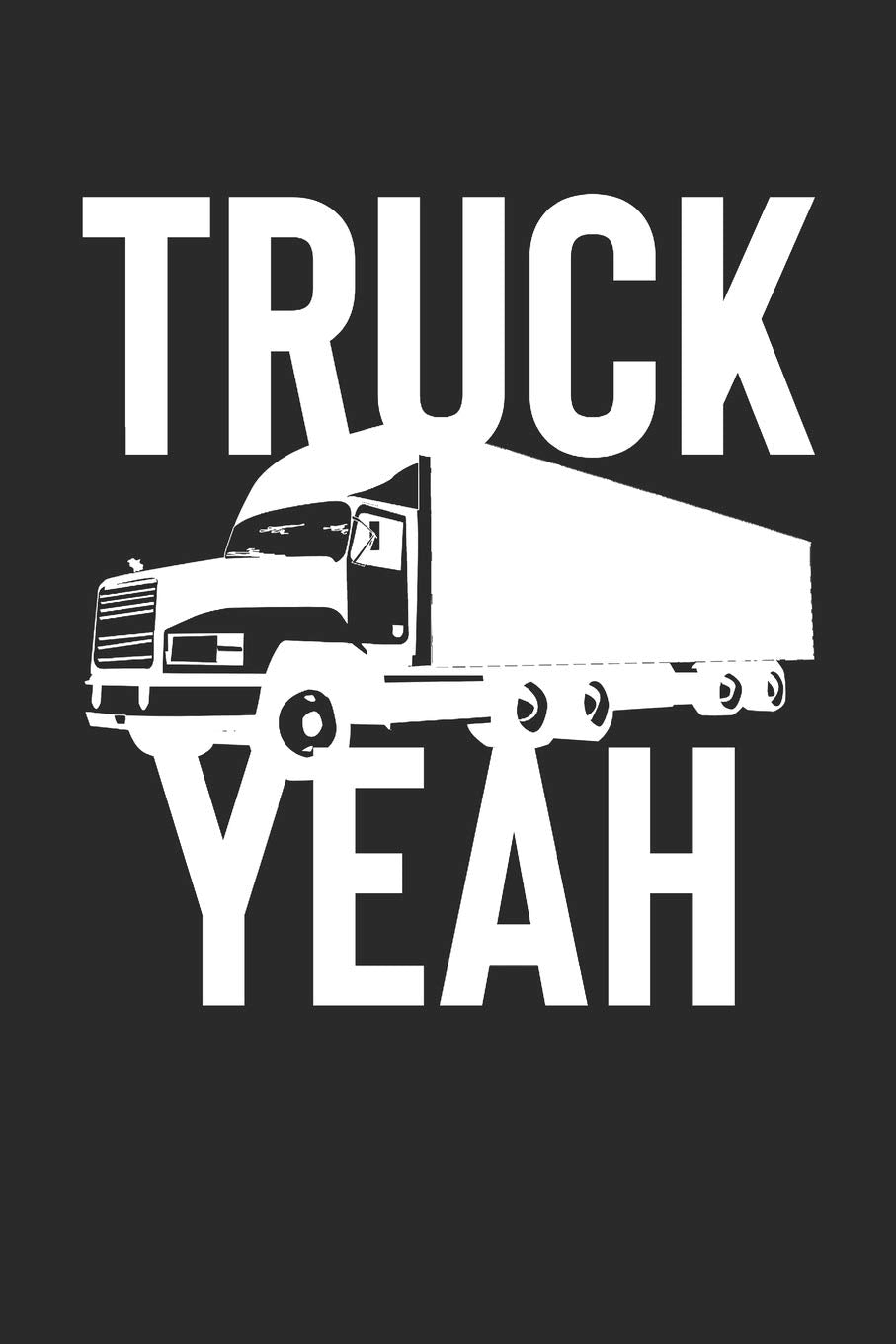 Truck Yeah!: Funny Trucker Truck Driving Auto Mechanic Notebook (6x9") Leisure, Home & Garden