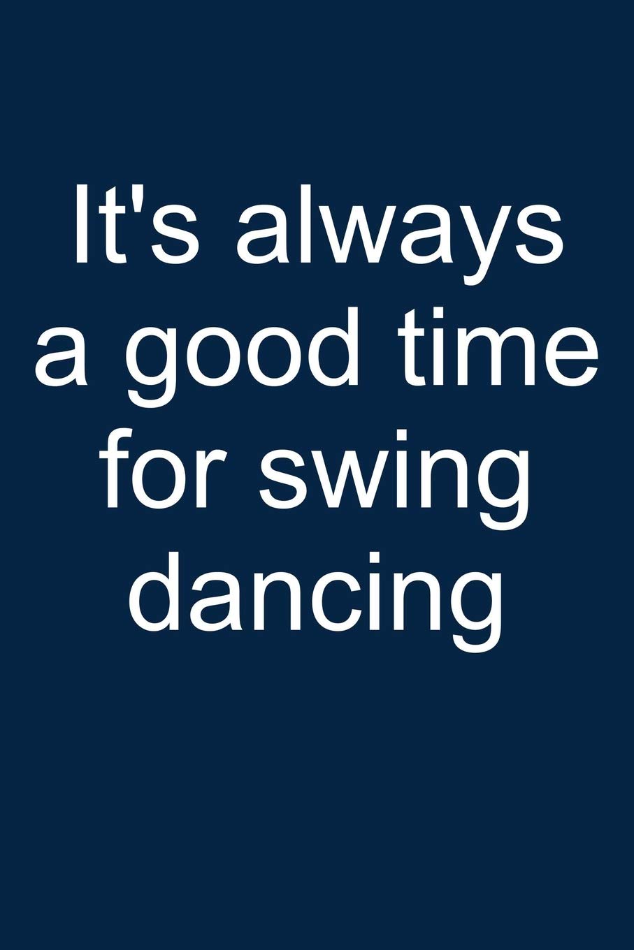 Swing dancing? Always!: Notebook for Swing Dancer Swing Dance-r Lindy Hop Charleston 6x9 in dotted bullet journal Social Sciences