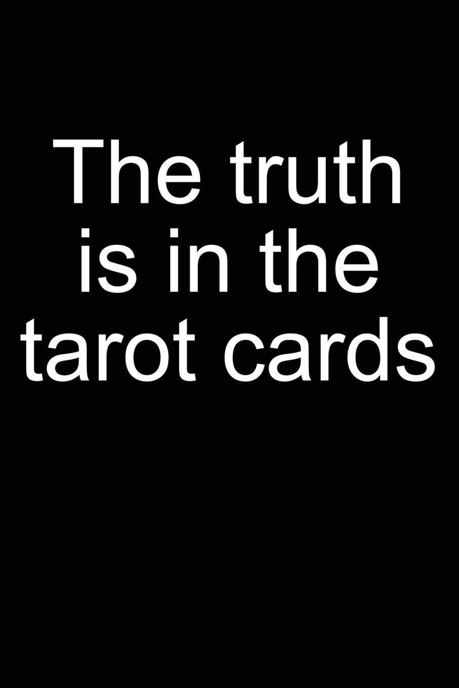 Truth is in the tarot cards: Notebook for Tarot Reading Tarot Card Deck Book Reader 6x9 in dotted bullet journal Religion & Esotericism