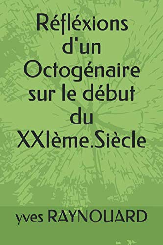 Réfléxions d'un Octogénaire sur le début du XXIème.Siècle Memories