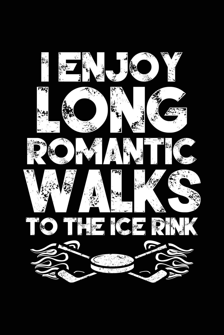Romantic walks to the ice rink: Notebook for Hockey Ice Hockey Player Fan Married Girlfriend Boyfriend 6x9 in dotted bullet journal Leisure & Fun