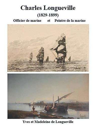 Charles Longueville (1829-1899), officier de marine et peintre de la marine book
