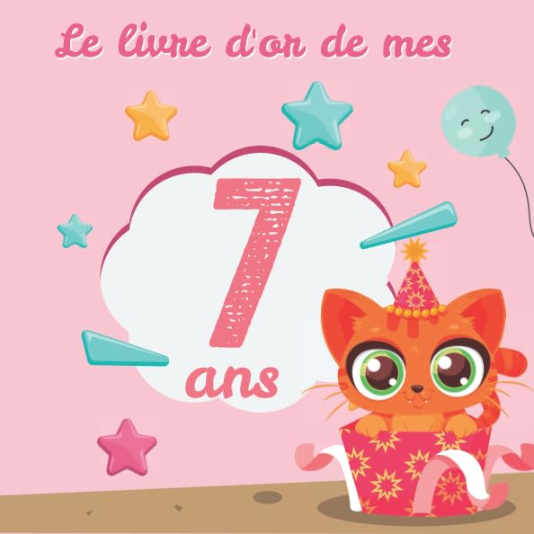 Le livre d'or de mes 7 ans: Livre d'or à personnaliser pour anniversaire sur le thème des chats (format 21x21cm - 100 pages) book