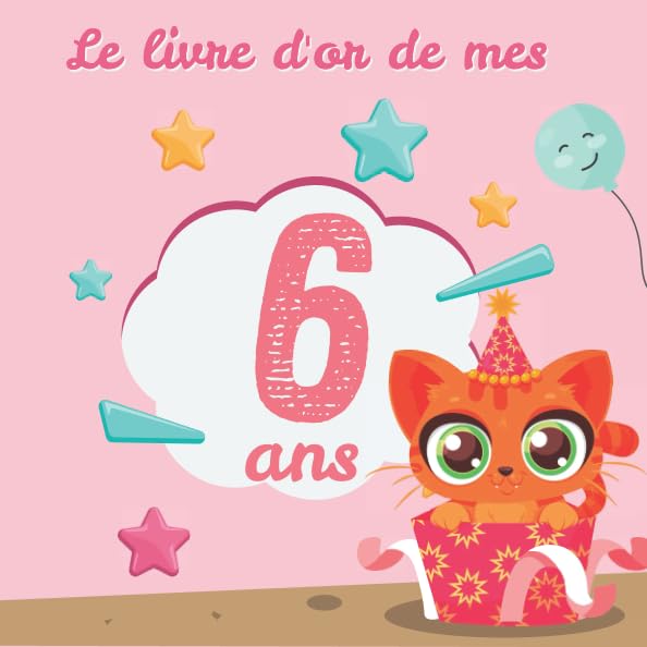 Le livre d'or de mes 6 ans: Livre d'or à personnaliser pour anniversaire sur le thème des chats (format 21x21cm - 100 pages) book