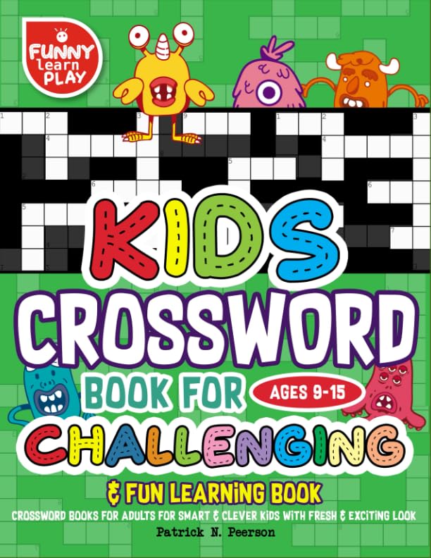 Kids Crossword Book for Age 9 - 15 Challenging & Fun Learning Book: Crossword Books for Adults for Smart & Clever Kids with Fresh & Exciting Look Leisure & Fun