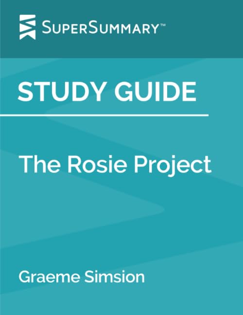 Study Guide: The Rosie Project by Graeme Simsion (SuperSummary) Study Guides