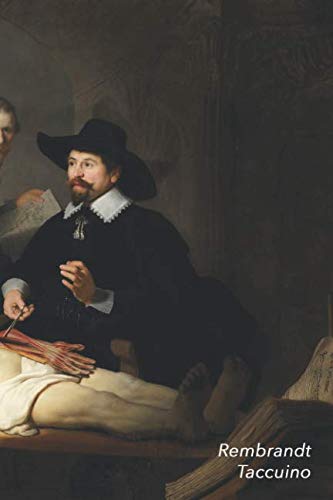 Rembrandt Taccuino: Lezione di anatomia del dottor Tulp | Perfetto per Prendere Appunti | Ideale per la Scuola, lo Studio, le Ricette o le Password | Bel Diario Medicine