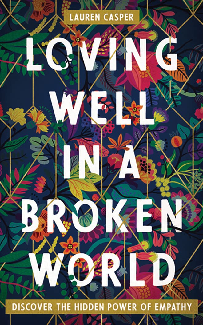 Loving Well in a Broken World: Discover the Hidden Power of Empathy Religion & Esotericism