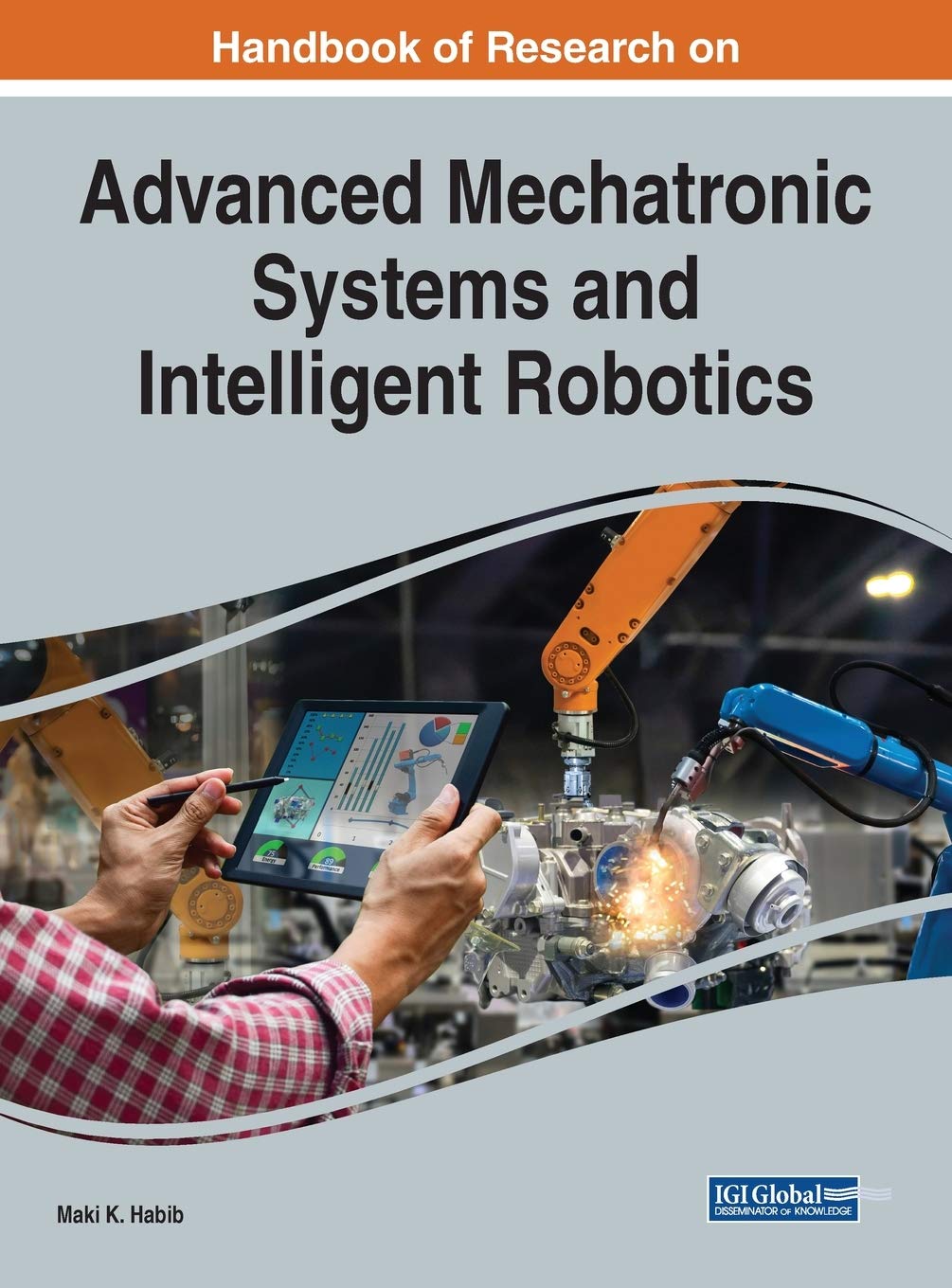 Handbook of Research on Advanced Mechatronic Systems and Intelligent Robotics (Advances in Computational Intelligence and Robotics) Computer Science