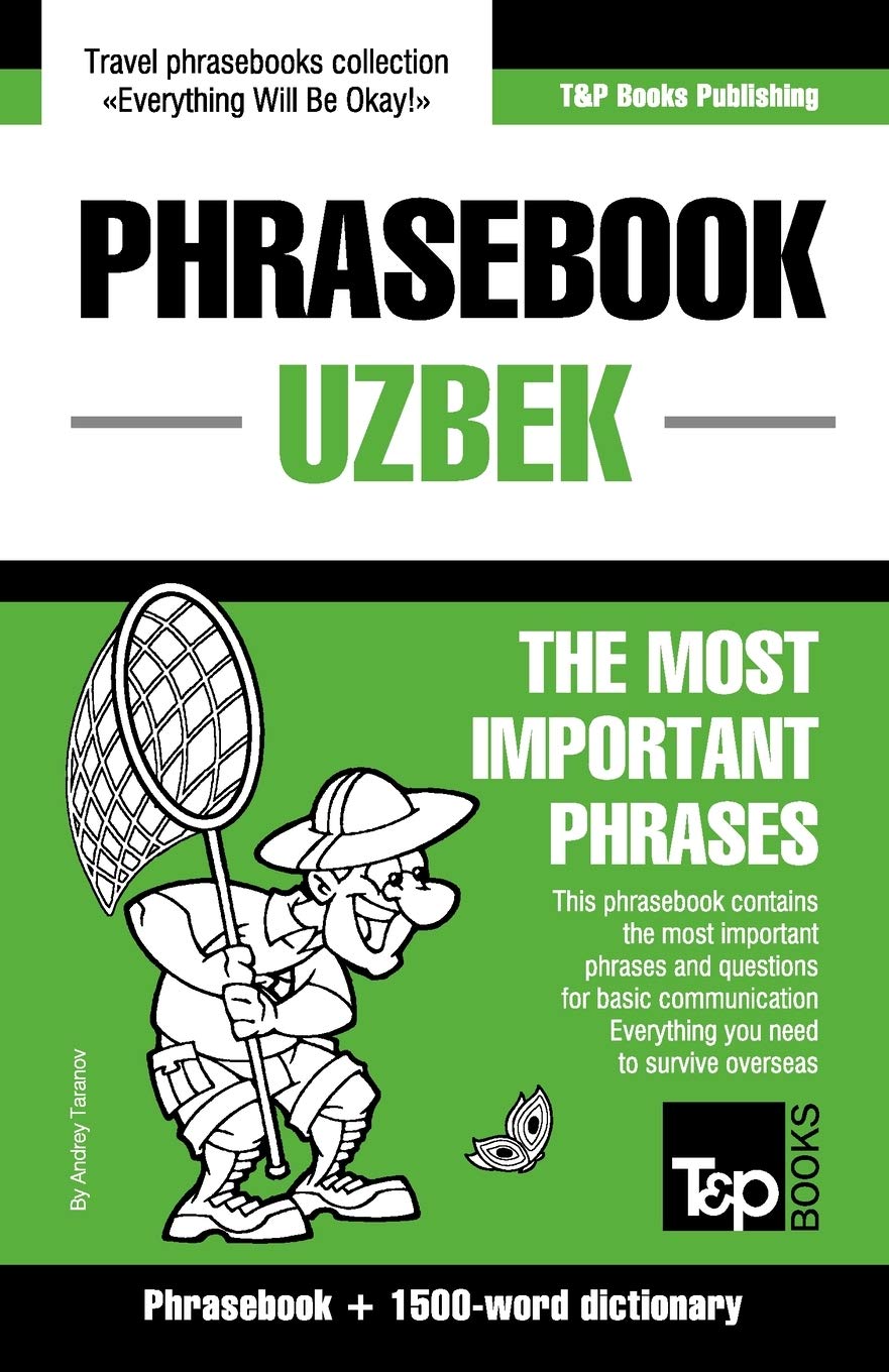 Phrasebook - Uzbek - The most important phrases: Phrasebook and 1500-word dictionary (American English Collection, Band 311) Leisure, Home & Garden