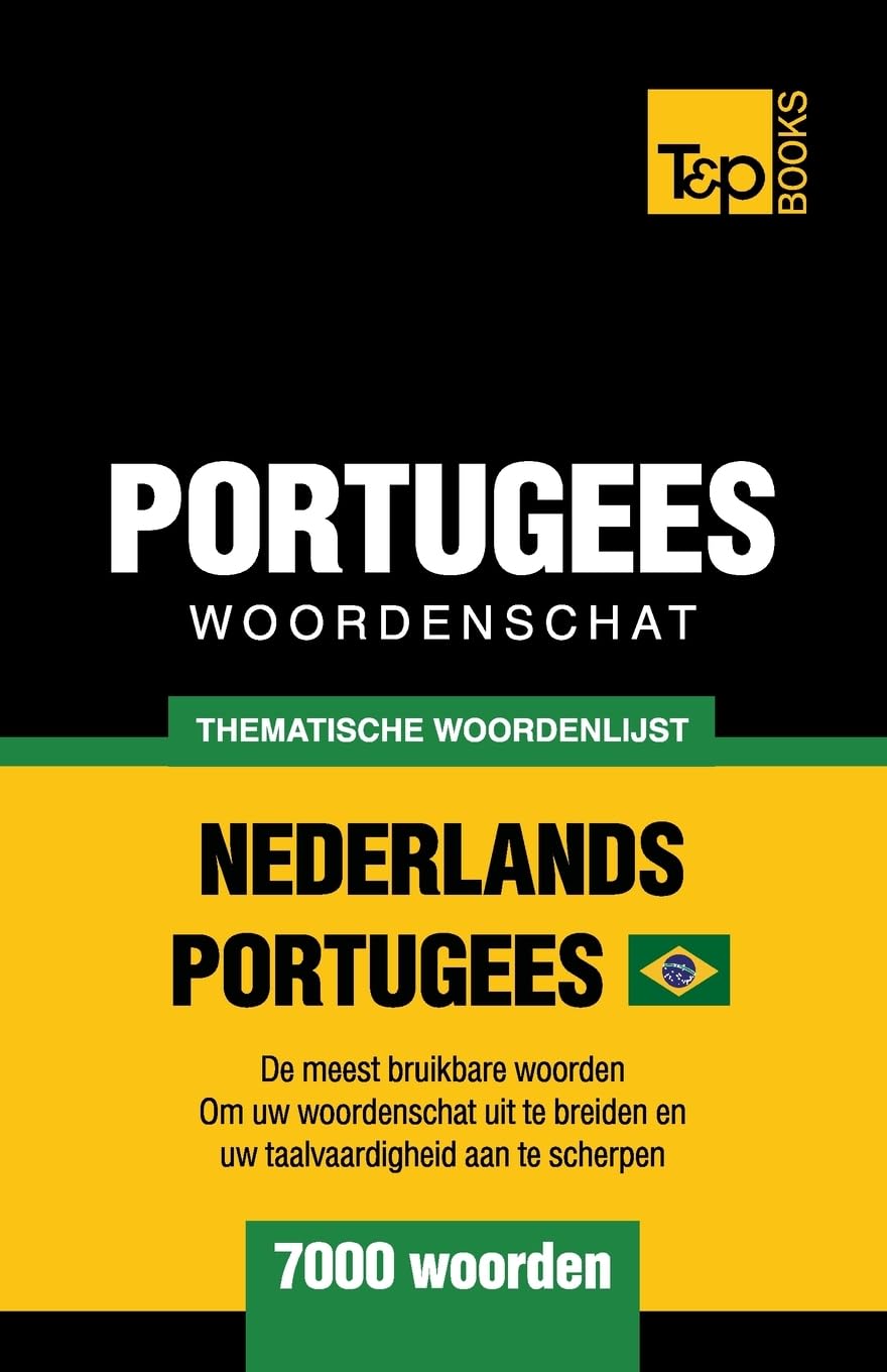 Thematische woordenschat Nederlands-Braziliaans Portugees - 7000 woorden General education