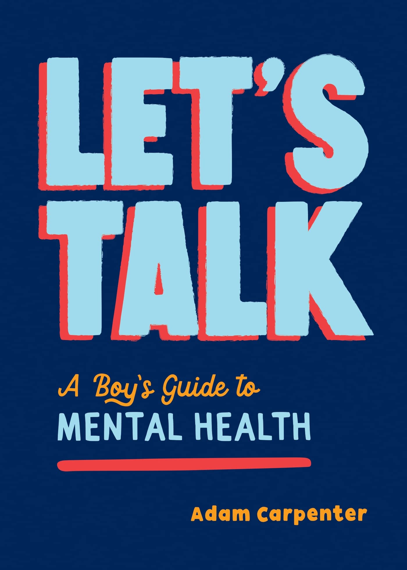 Let's Talk: A Boy's Guide to Mental Well-Being Medicine