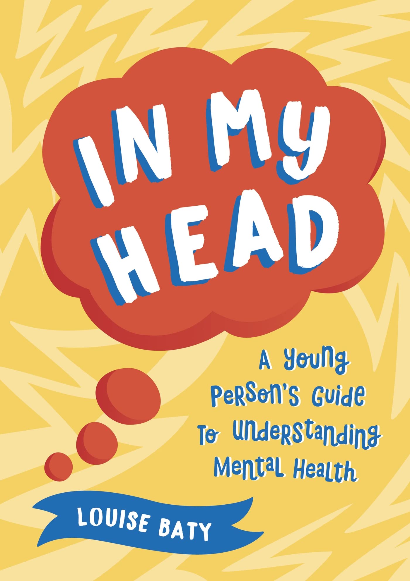 In My Head: A Young Persons Guide to Understanding Mental Health Business, Finance & Career