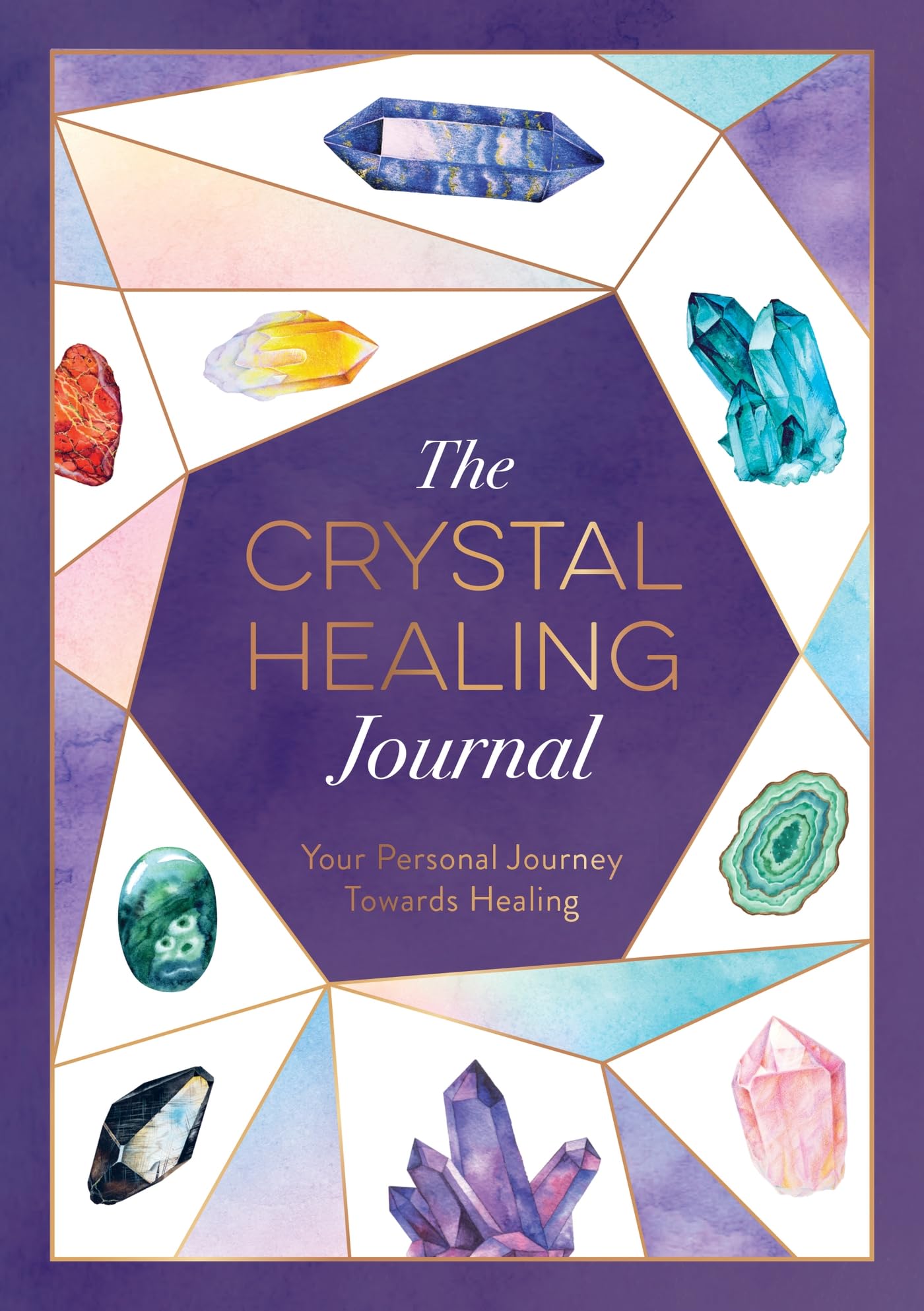 The Crystal Healing Journal: Your Personal Journey Towards Healing book