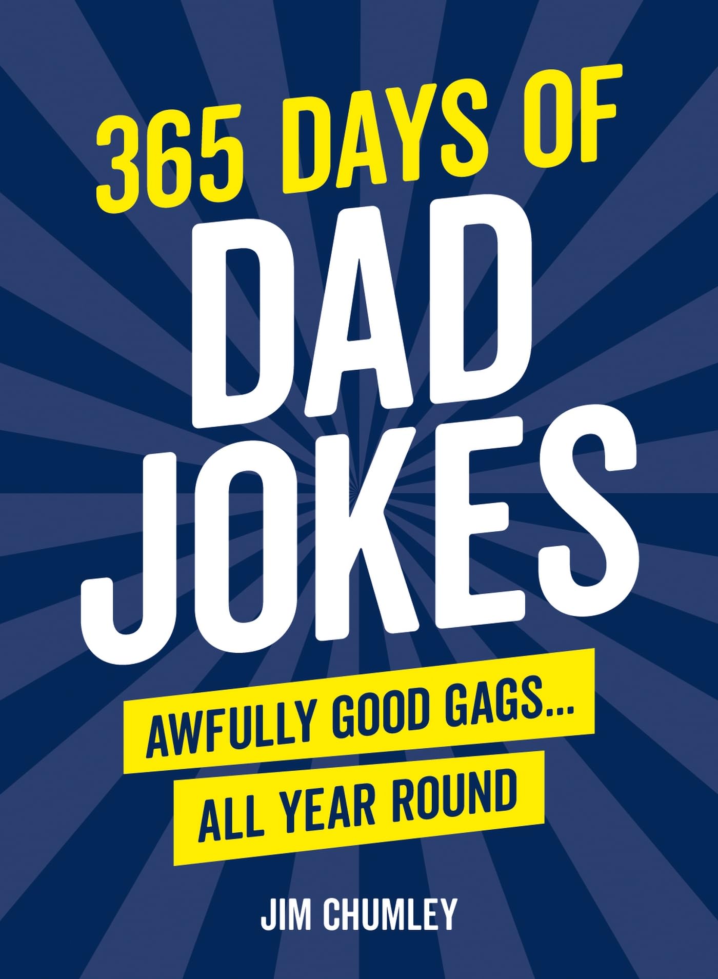 Chumley, J: 365 Days of Dad Jokes Humour & Satire