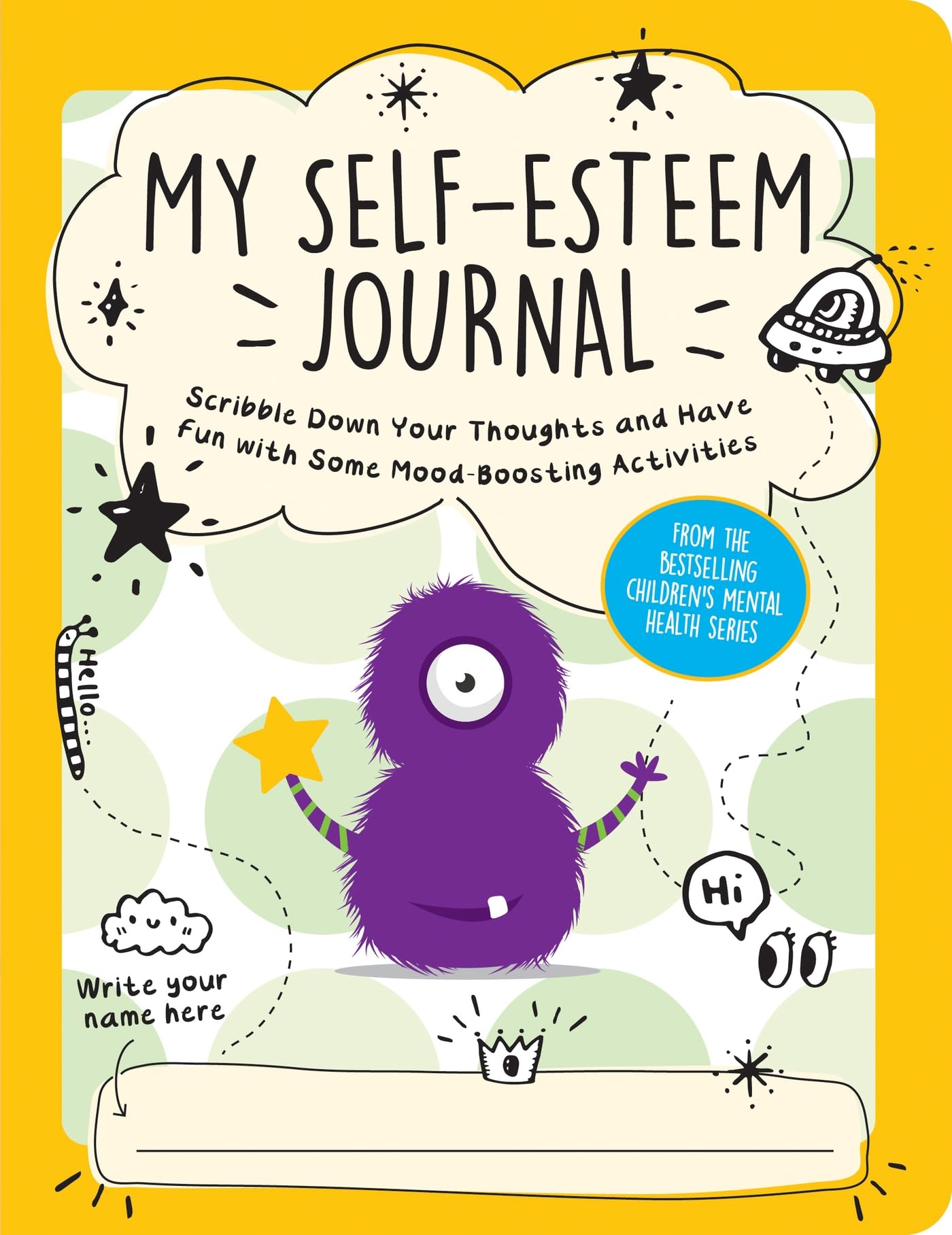 My Self-Esteem Journal: Scribble Down Your Thoughts and Have Fun with Some Mood-Boosting Activities Business, Finance & Career