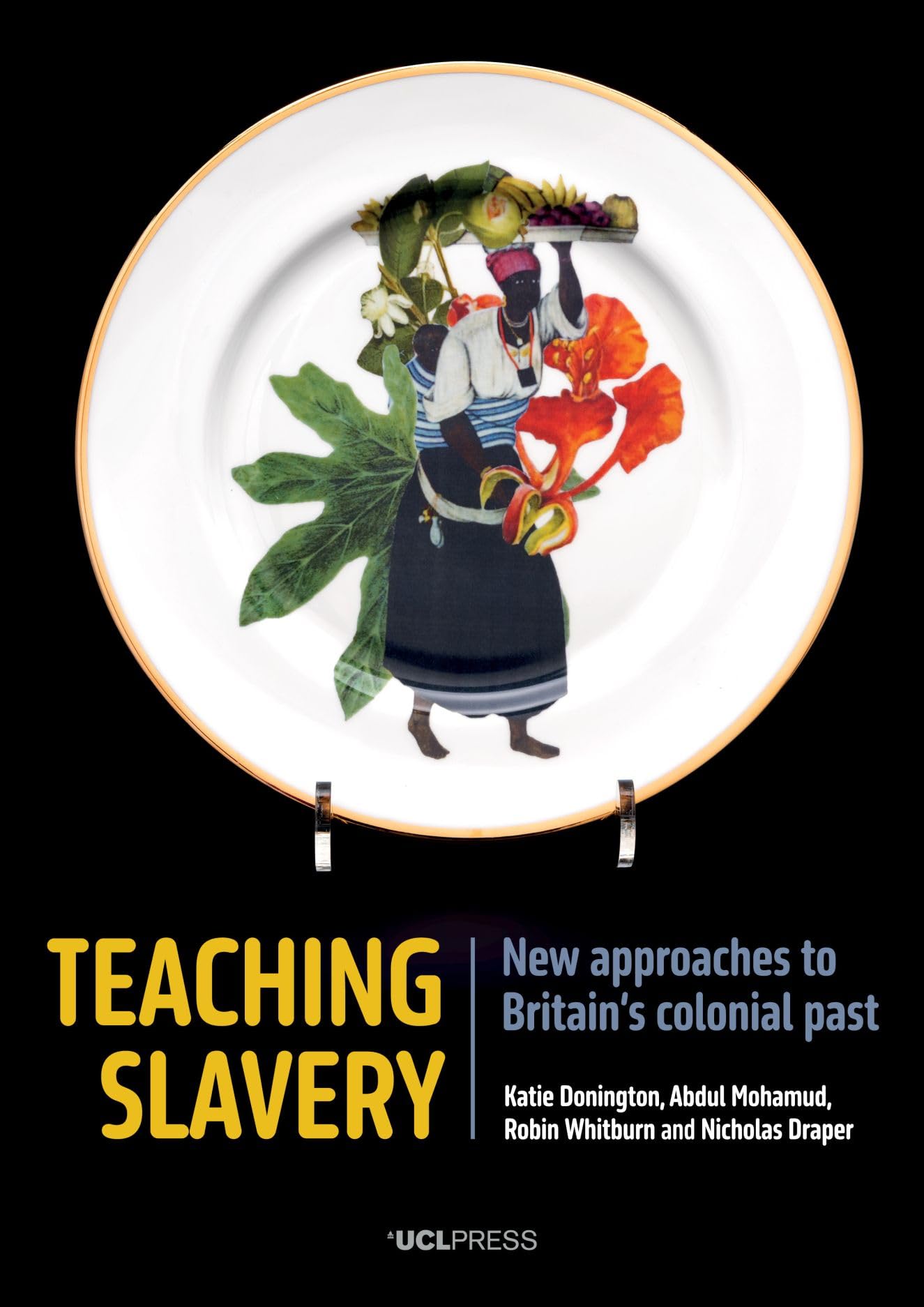 Teaching Slavery: New Approaches to Britain's Colonial Past Social Sciences