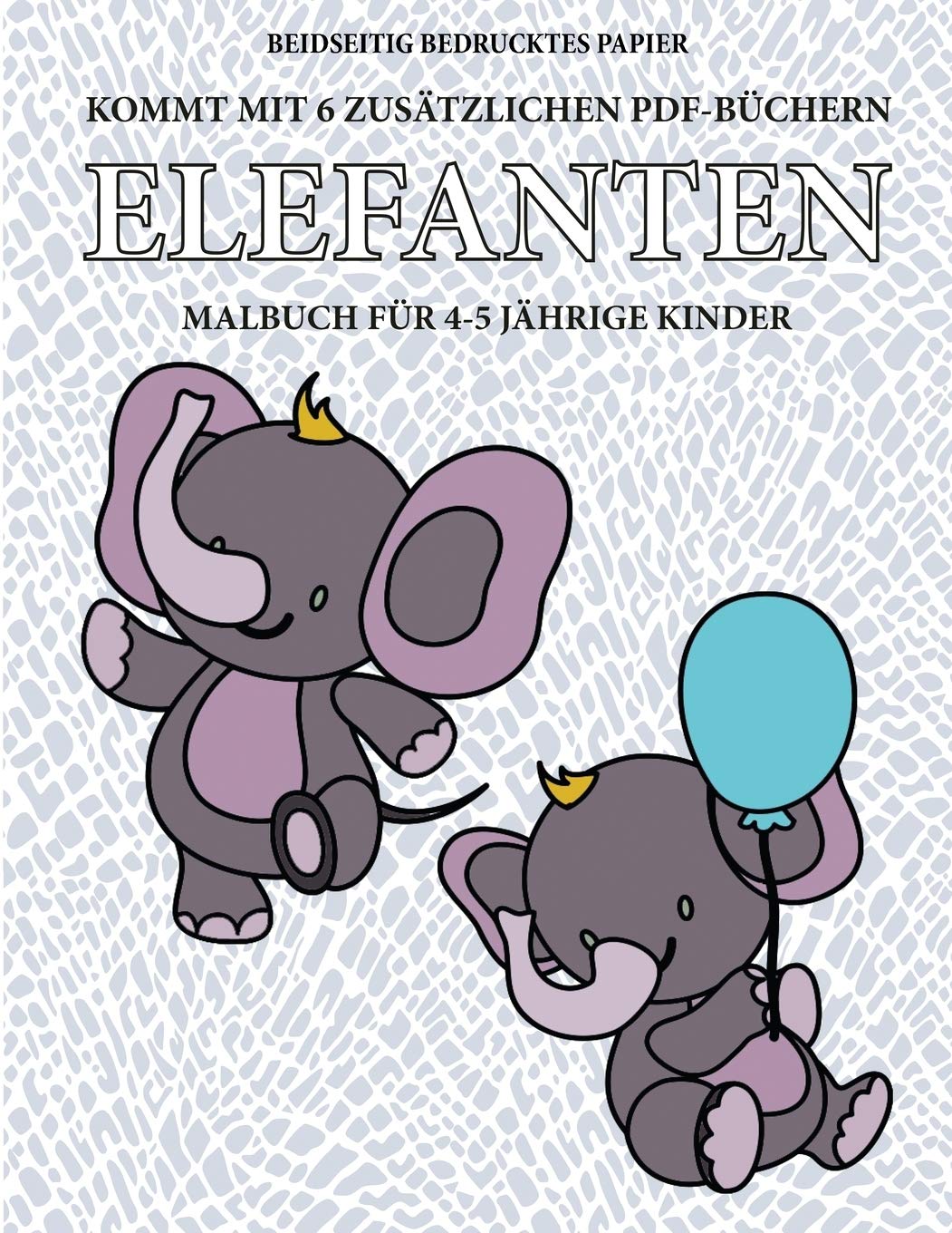 Malbuch für 4-5 jährige Kinder (Elefanten): Dieses Buch enthält 40 stressfreie Farbseiten, mit denen die Frustration verringert und das ... die Kontrolle über die Feder zu entwicke Study Guides