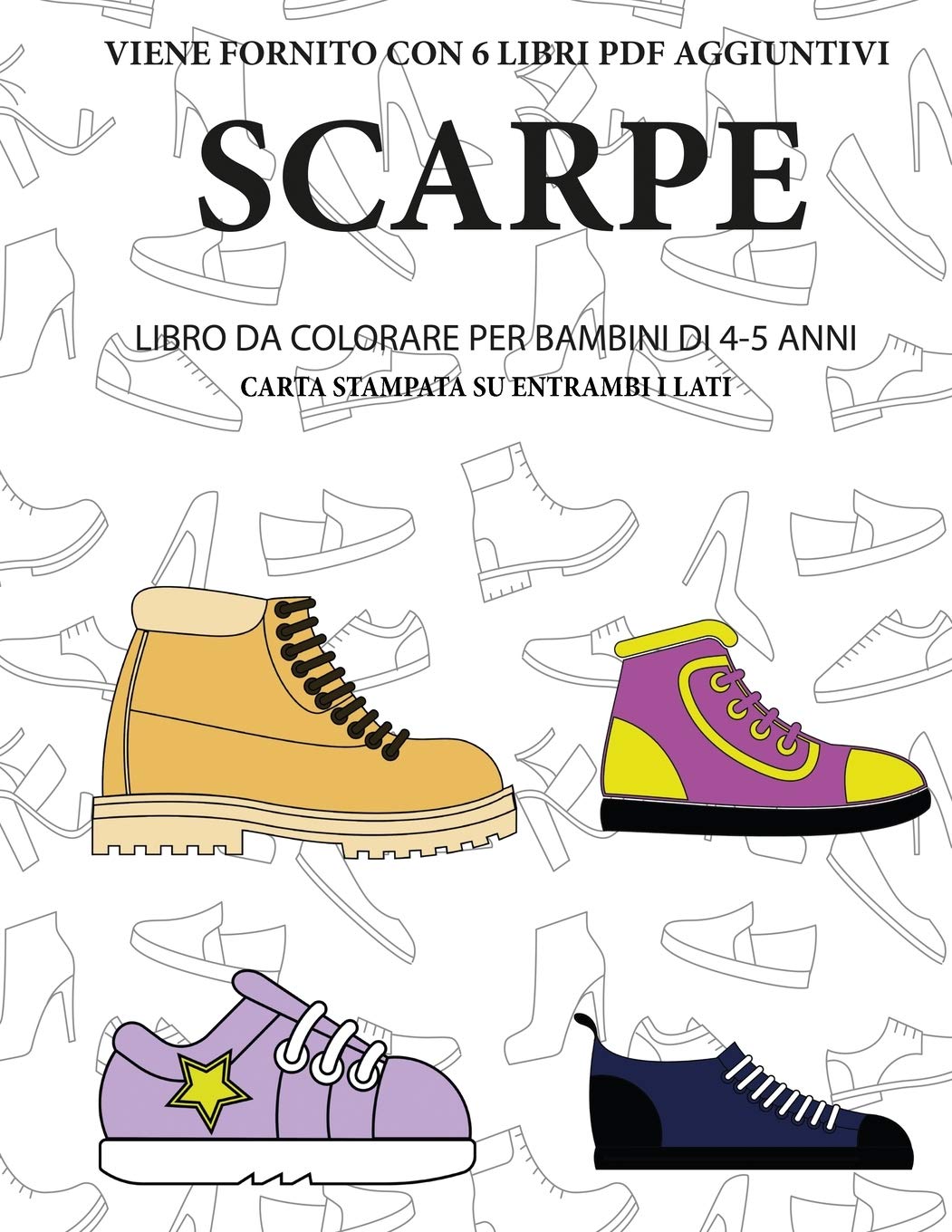 Libro da colorare per bambini di 4-5 anni (Scarpe): Questo libro contiene 40 pagine a colori senza stress progettate per ridurre la frustrazione e aum Study Guides
