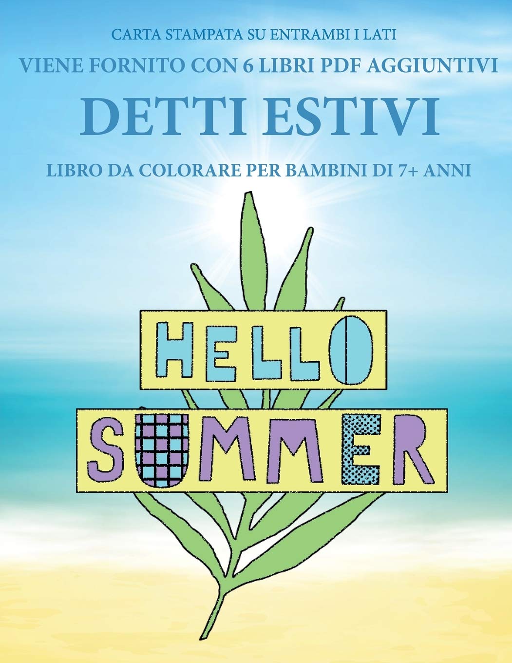 Libro da colorare per bambini di 7+ anni (Detti Estivi): Questo libro contiene 40 pagine a colori senza stress progettate per ridurre la frustrazione Study Guides