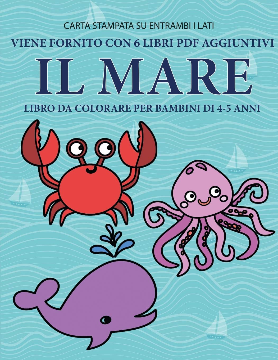 Libro da colorare per bambini di 4-5 anni (Il mare): Questo libro contiene 40 pagine a colori senza stress progettate per ridurre la frustrazione e au Study Guides