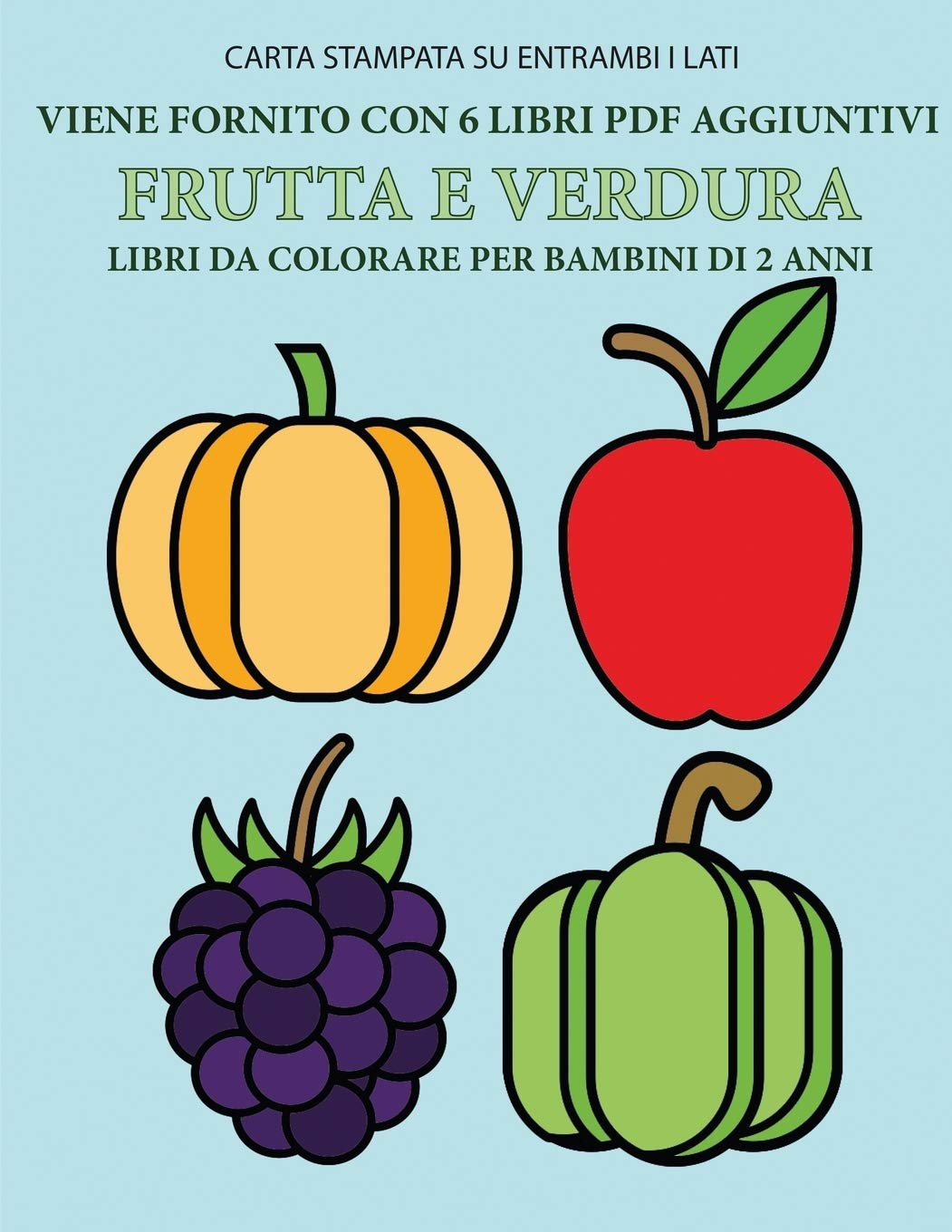 Libri da colorare per bambini di 2 anni (frutta e verdura): Questo libro contiene 40 pagine a colori con linee extra spesse per ridurre la frustrazion Study Guides