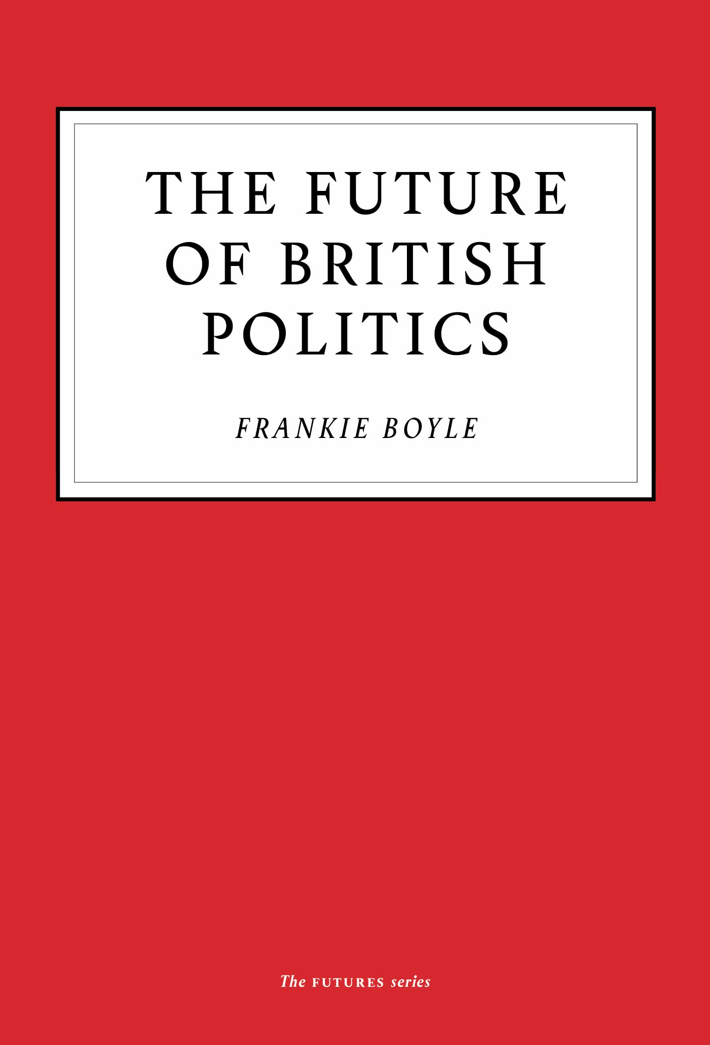 The Future of British Politics book