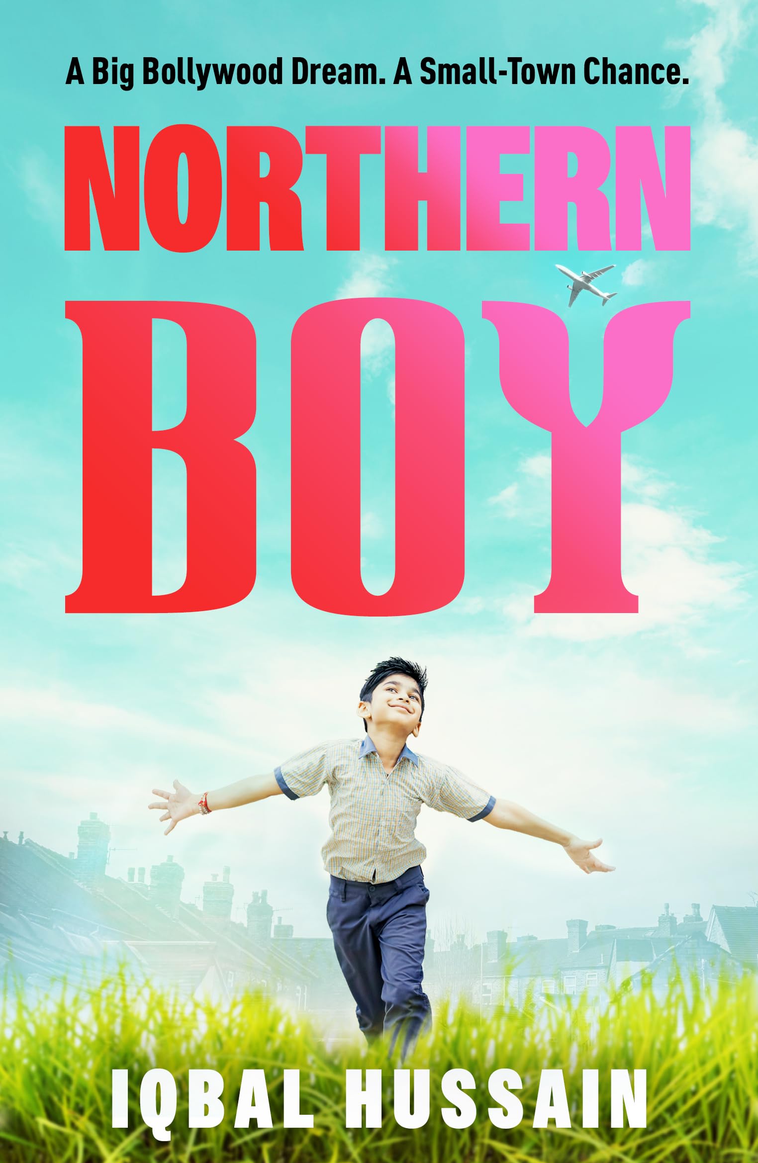 Northern Boy: A big Bollywood dream. A small-town chance. Social Sciences