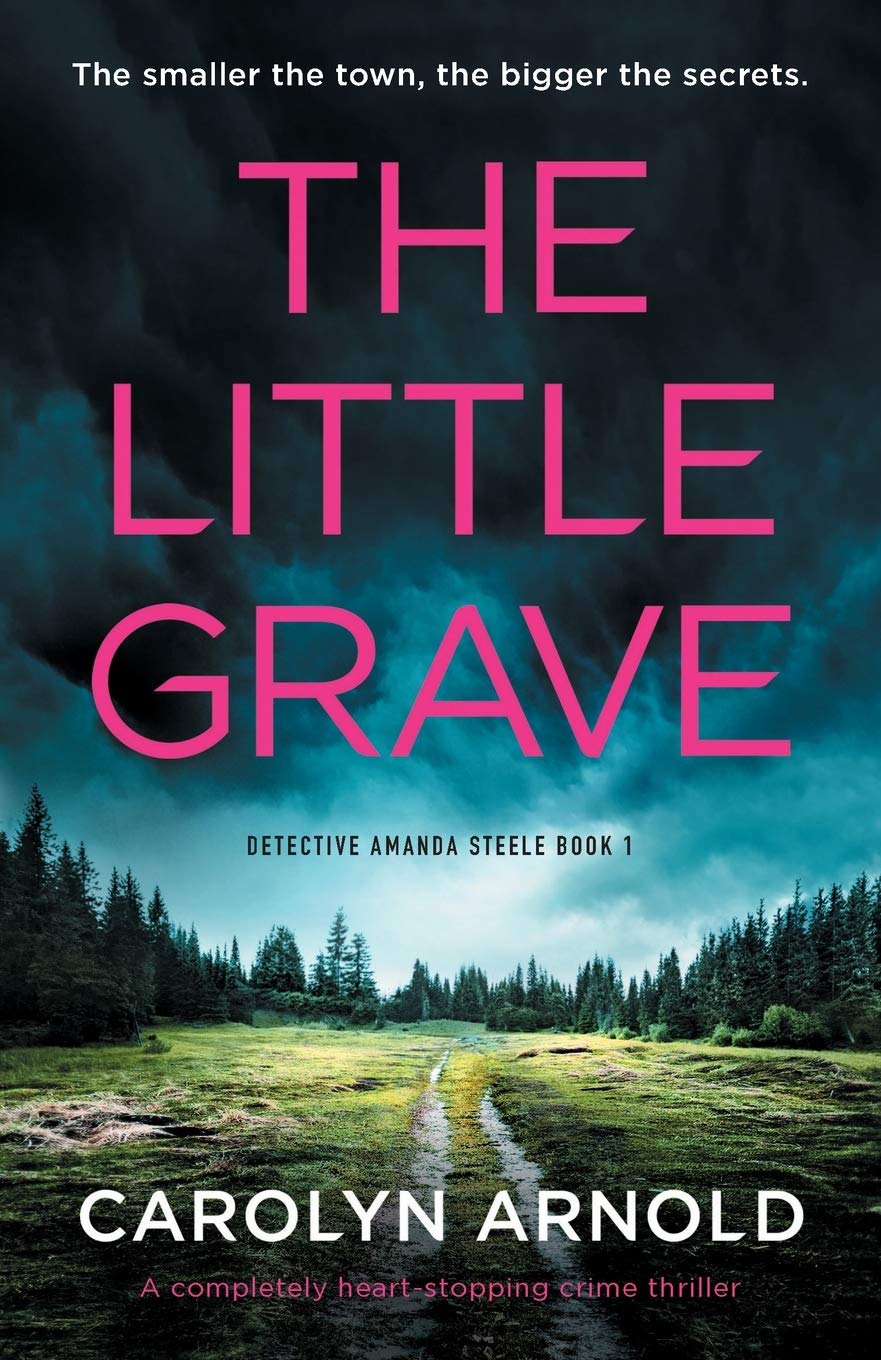 The Little Grave: A completely heart-stopping crime thriller (Detective Amanda Steele, Band 1) Action & Adventure