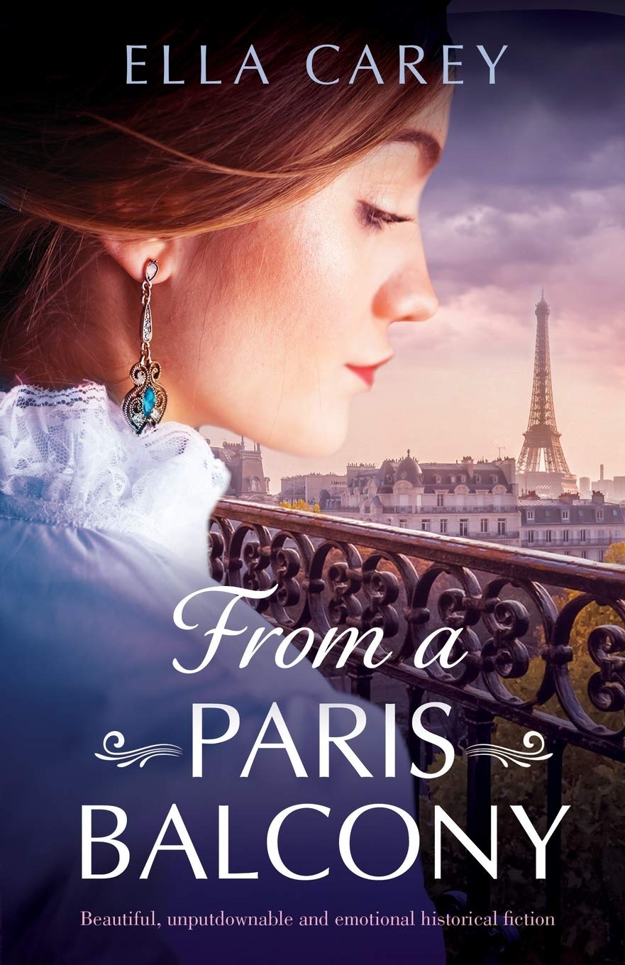 From a Paris Balcony: Beautiful, unputdownable and emotional historical fiction (Secrets of Paris, Band 3) Historical Fiction