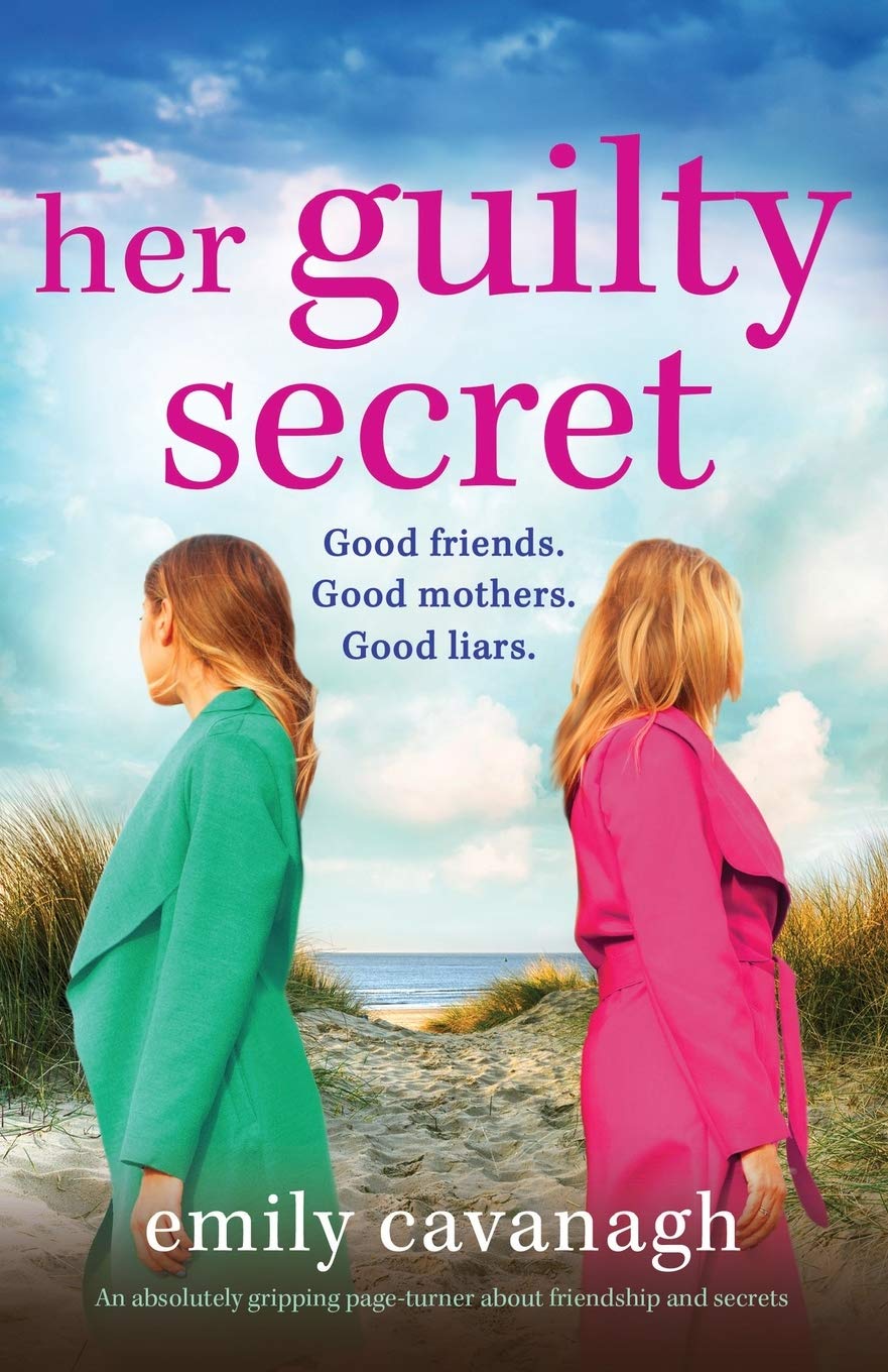 Her Guilty Secret: An absolutely gripping page-turner about friendship and secrets Action & Adventure