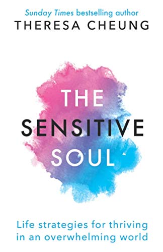 The Sensitive Soul: Life strategies for thriving in an overwhelming world Psychology