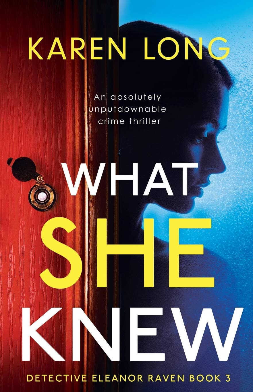 What She Knew: An absolutely unputdownable crime thriller (Detective Eleanor Raven, Band 3) Action & Adventure