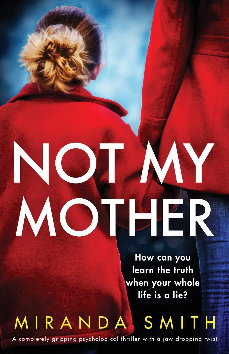 Not My Mother: A completely gripping psychological thriller with a jaw-dropping twist Action & Adventure