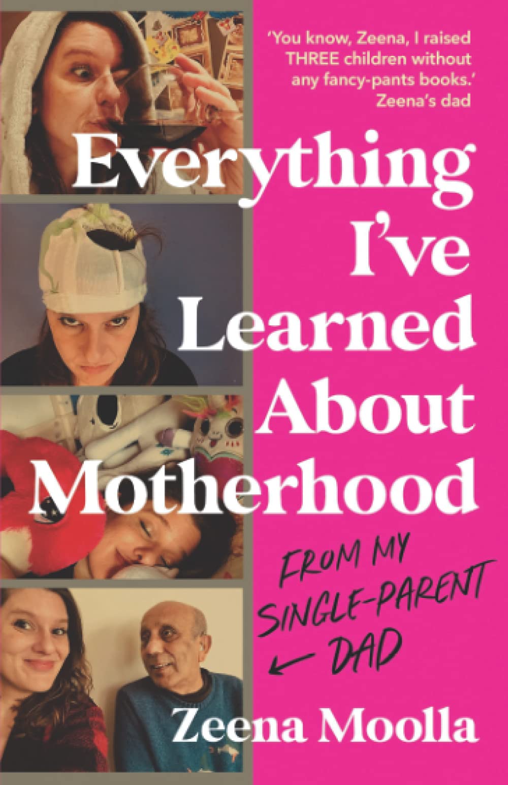 Everything I've Learned about Motherhood (From My Single-Parent Dad) Books