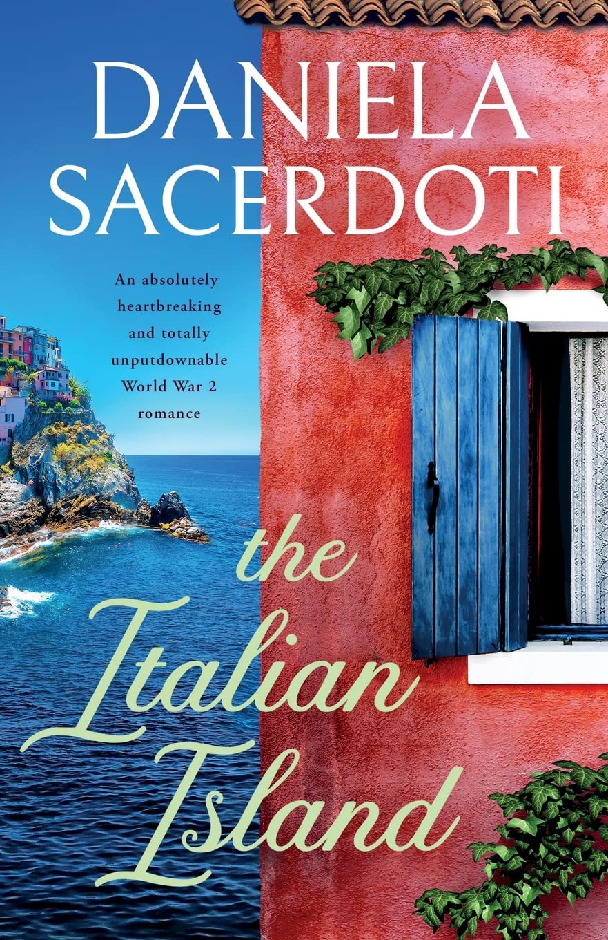 The Italian Island: An absolutely heartbreaking and totally unputdownable WW2 romance book