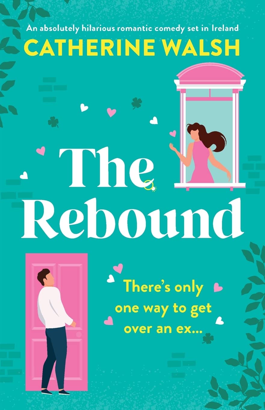 The Rebound: An absolutely hilarious romantic comedy set in Ireland Humour & Satire