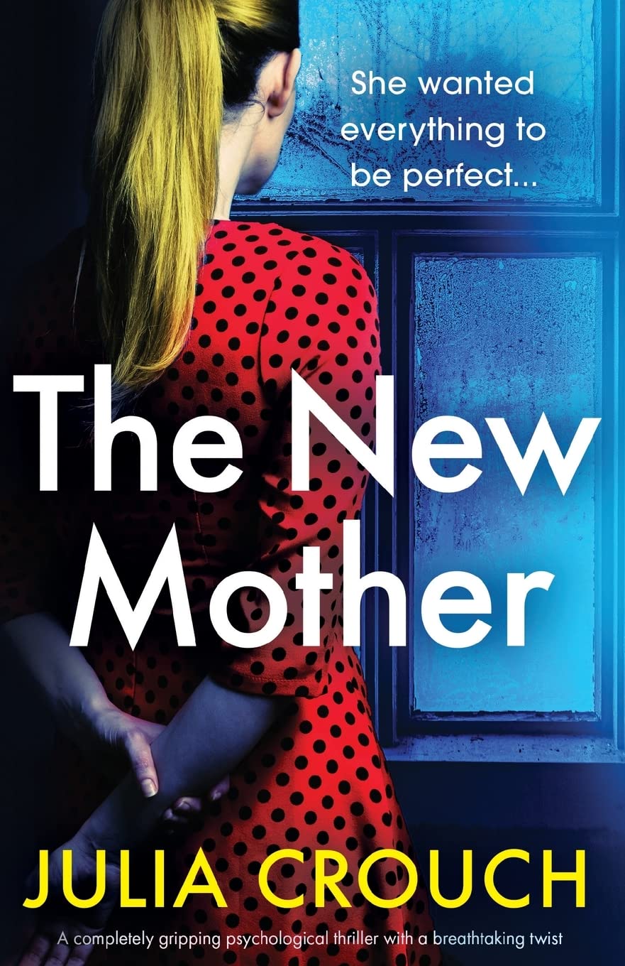 The New Mother: A completely gripping psychological thriller with a breathtaking twist Action & Adventure
