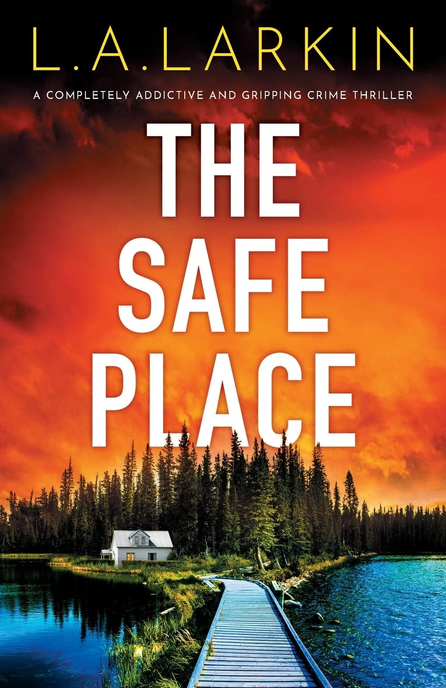 The Safe Place: A completely addictive and gripping crime thriller book