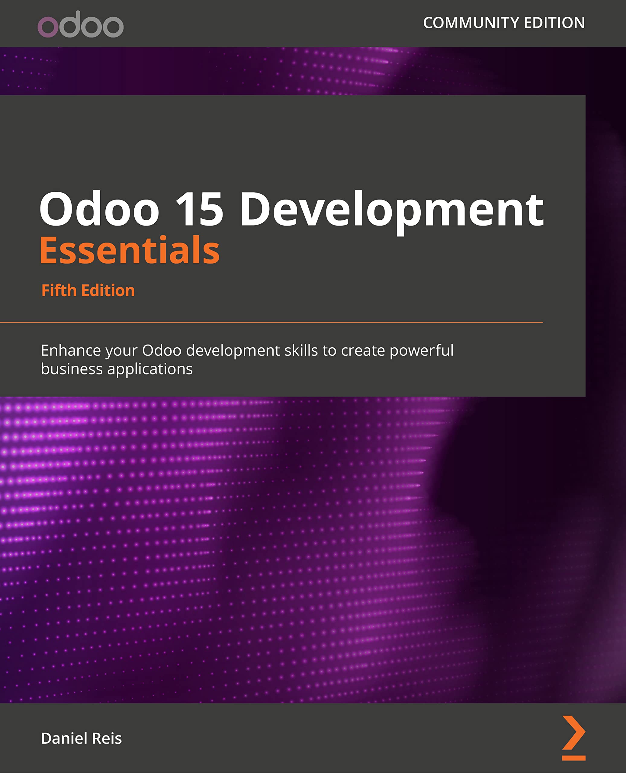 Odoo 15 Development Essentials: Enhance your Odoo development skills to create powerful business applications, 5th Edition book