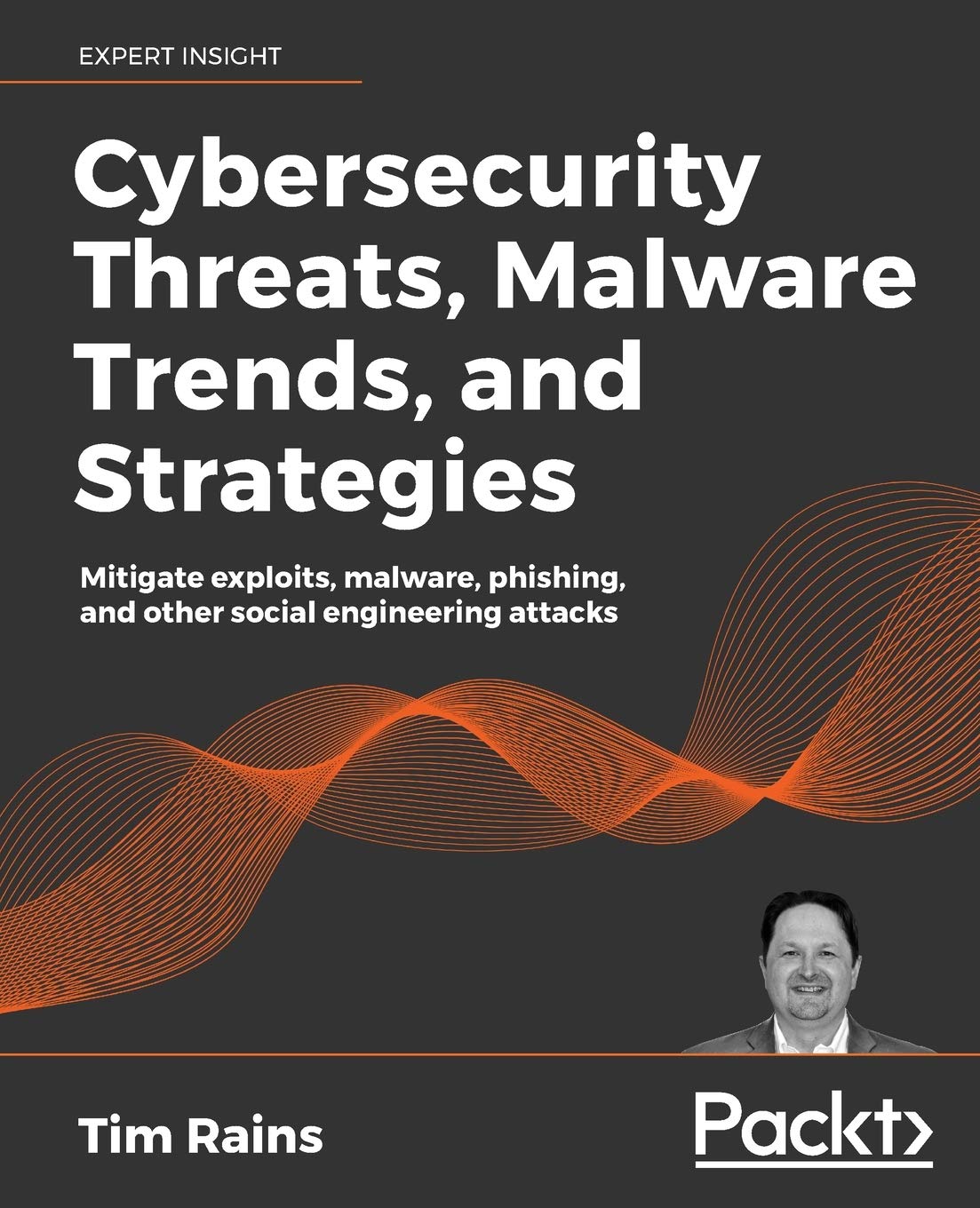 Cybersecurity Threats, Malware Trends, and Strategies: Learn to mitigate exploits, malware, phishing, and other social engineering attacks Business, Finance & Career