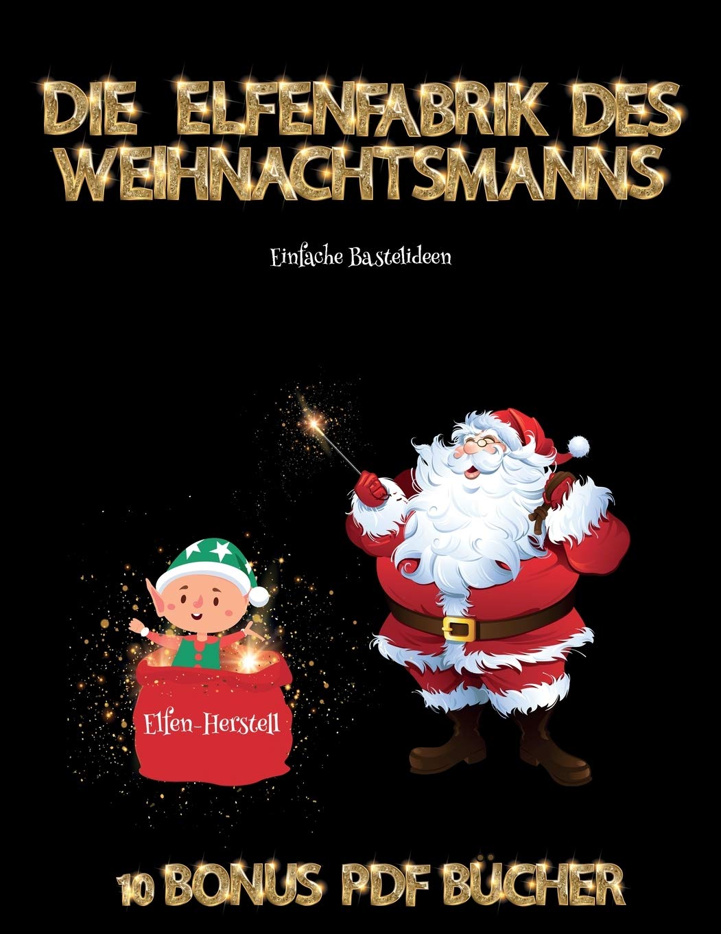 Einfache Bastelideen (Die Elfenfabrik des Weihnachtsmanns) Books