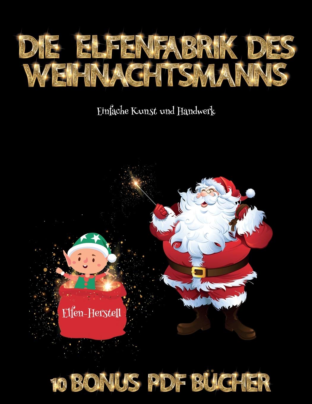 Einfache Kunst und Handwerk (Die Elfenfabrik des Weihnachtsmanns) Books