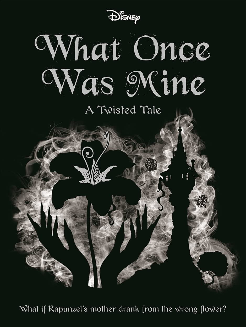 Disney Princess Rapunzel: What Once Was Mine (Twisted Tales) Fairy Tales & Legends