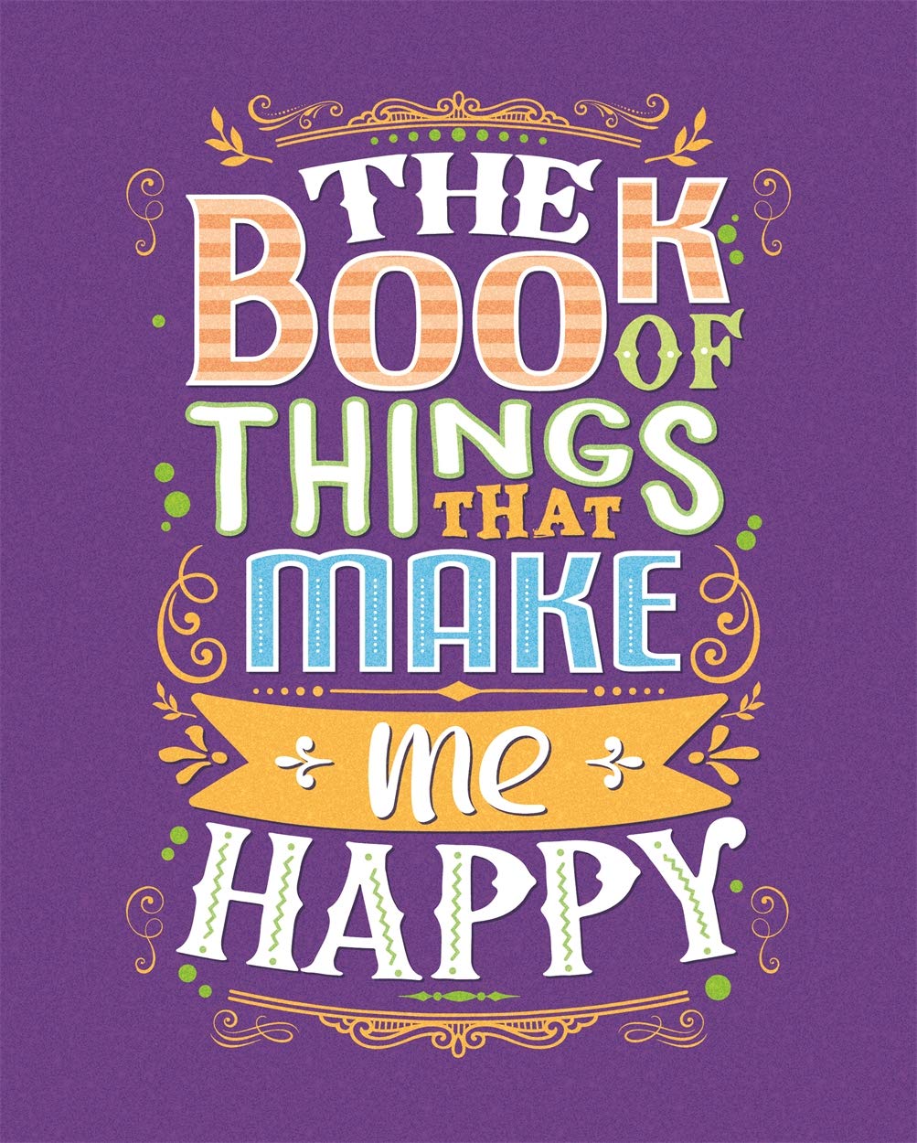 The Book of Things That Make Me Happy book
