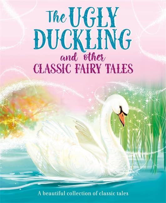 The Ugly Duckling and Other Classic Fairy Tales book