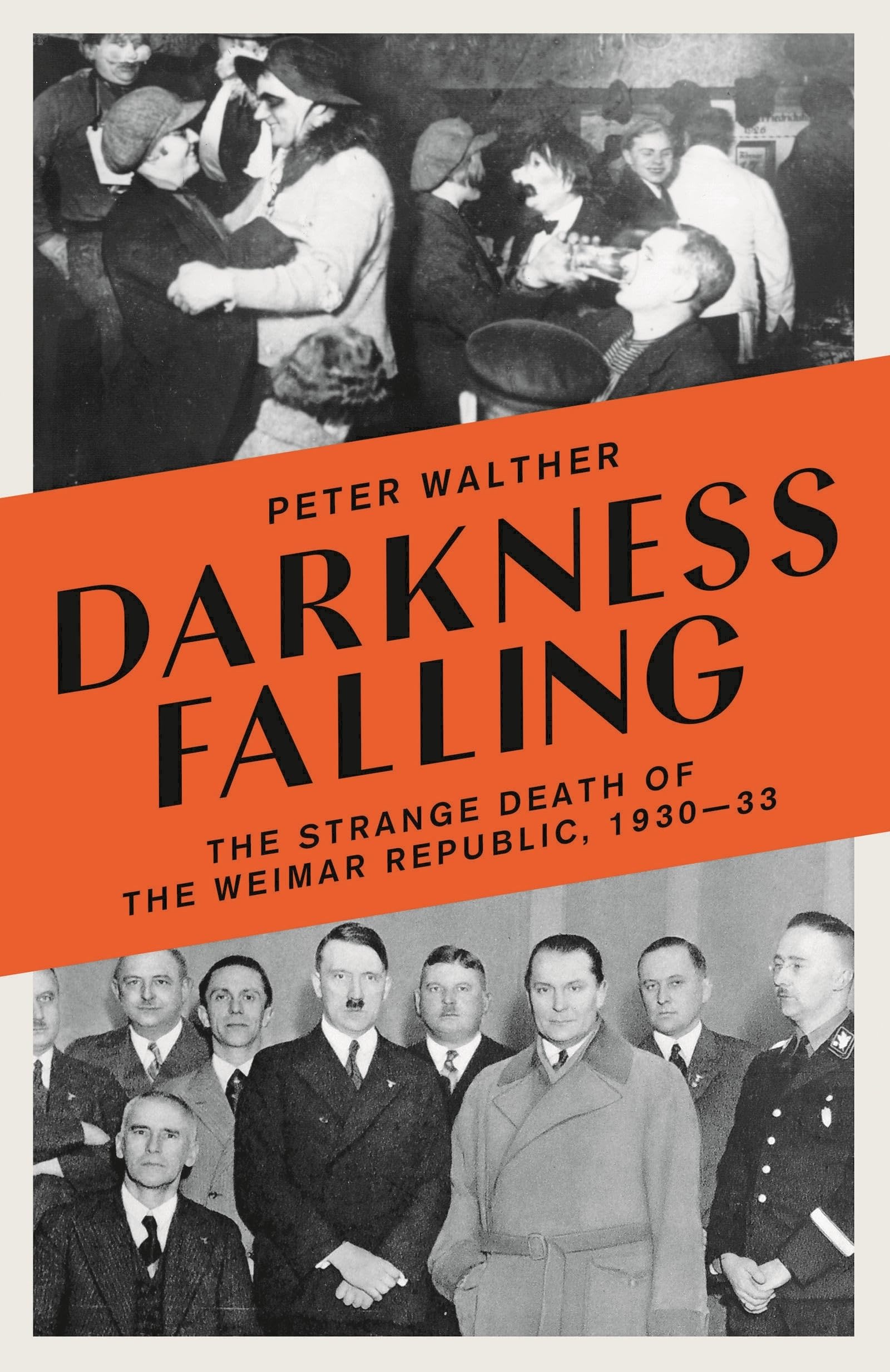 Darkness Falling: The Strange Death of the Weimar Republic, 1930-33 Social Sciences