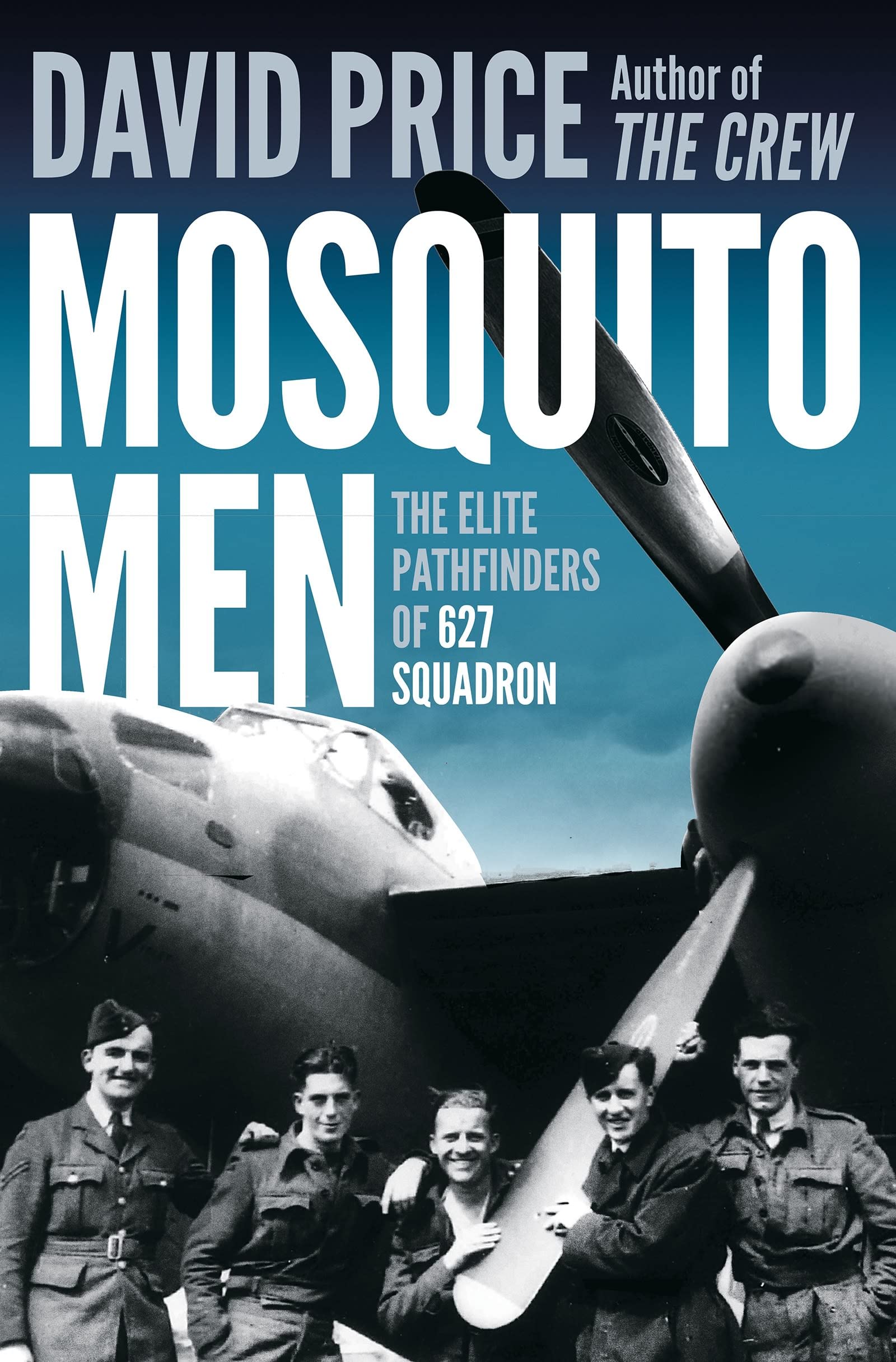 Mosquito Men: The Elite Pathfinders of 627 Squadron Business & Technology