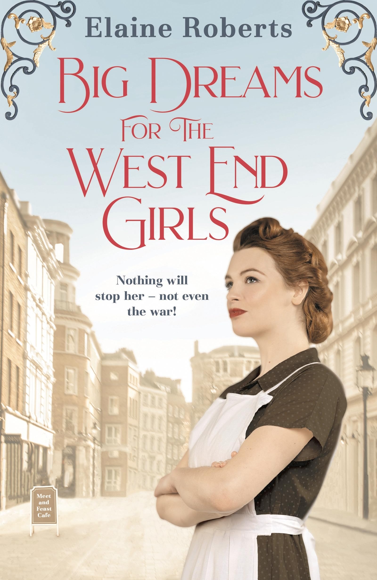 Big Dreams for the West End Girls: A sweeping wartime romance novel from a debut voice in fiction! (West End Girls, 2, Band 2) Historical Fiction