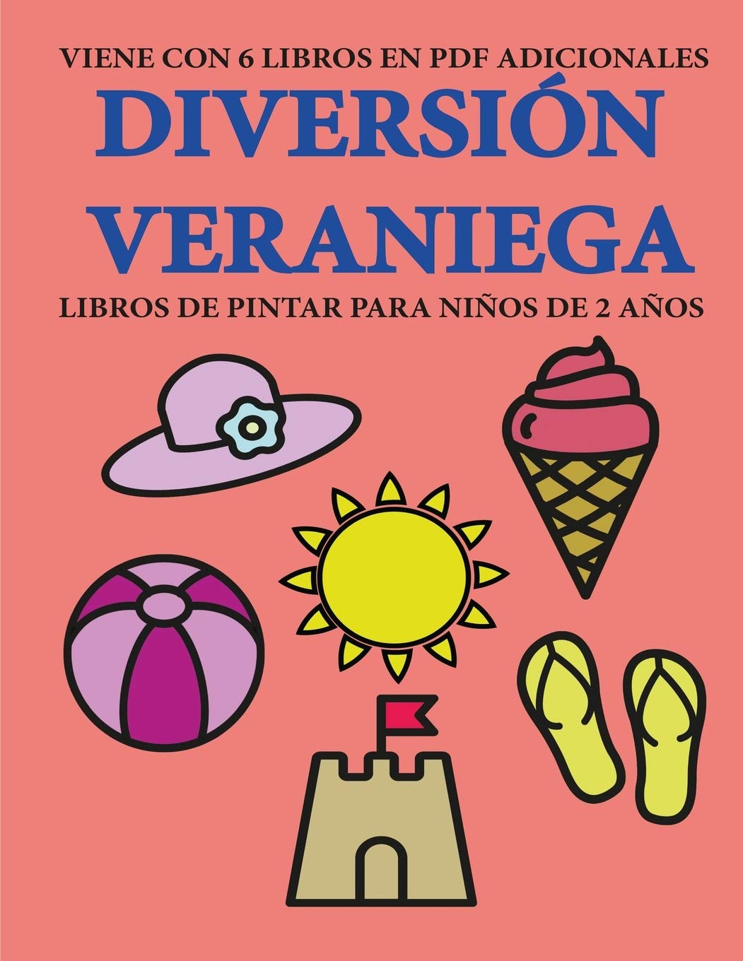 Libros de pintar para niños de 2 años (Diversión Veraniega): Este libro tiene 40 páginas para colorear con líneas extra gruesas que sirven para reduci General education